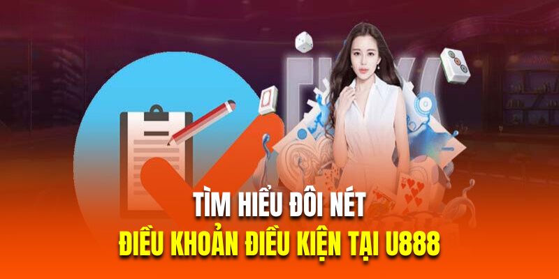 Ý nghĩa của điều khoản và điều kiện của U88 là gì?